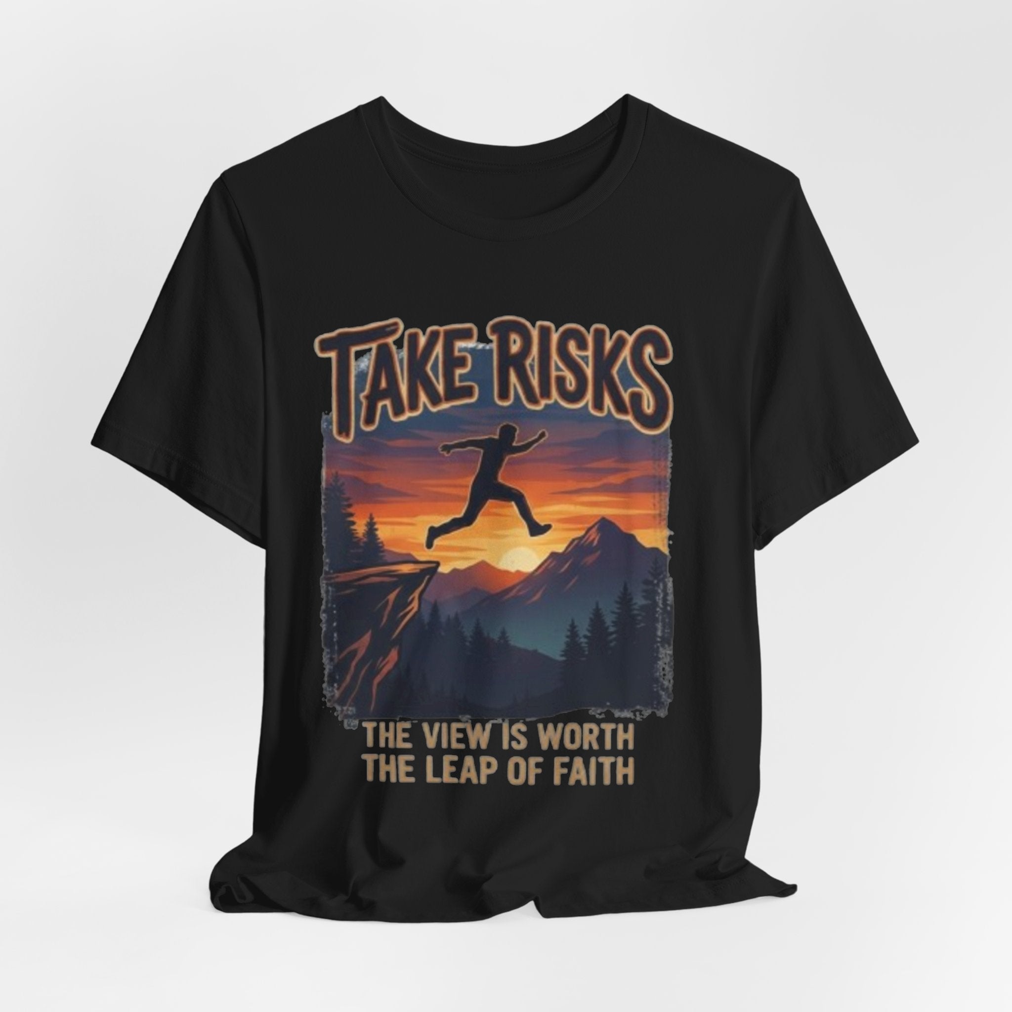 Take Risks Mountain T‑Shirt — "Take Risks: The View Is Worth The Leap Of Faith" Inspirational Adventure Tee