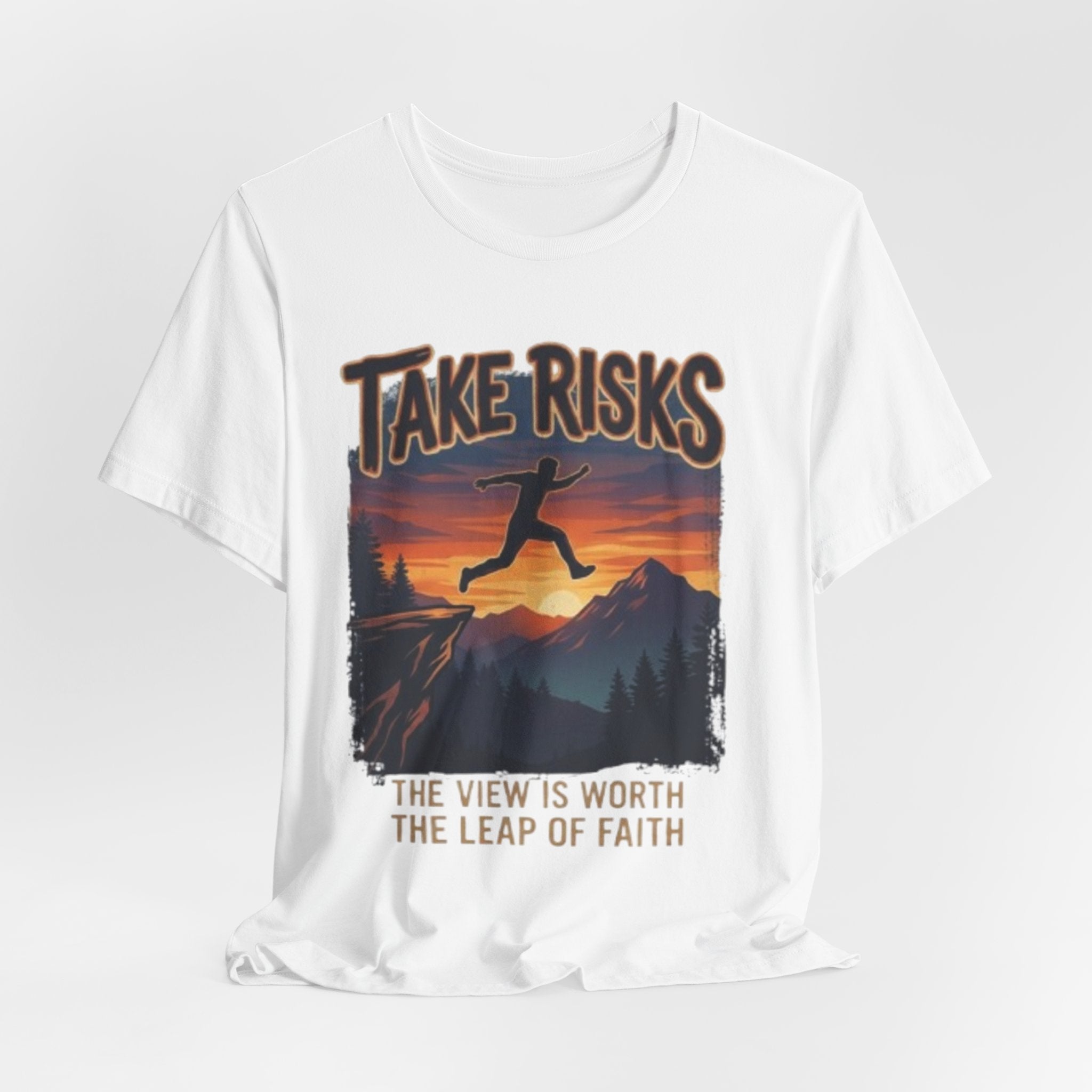 Take Risks Mountain T‑Shirt — "Take Risks: The View Is Worth The Leap Of Faith" Inspirational Adventure Tee