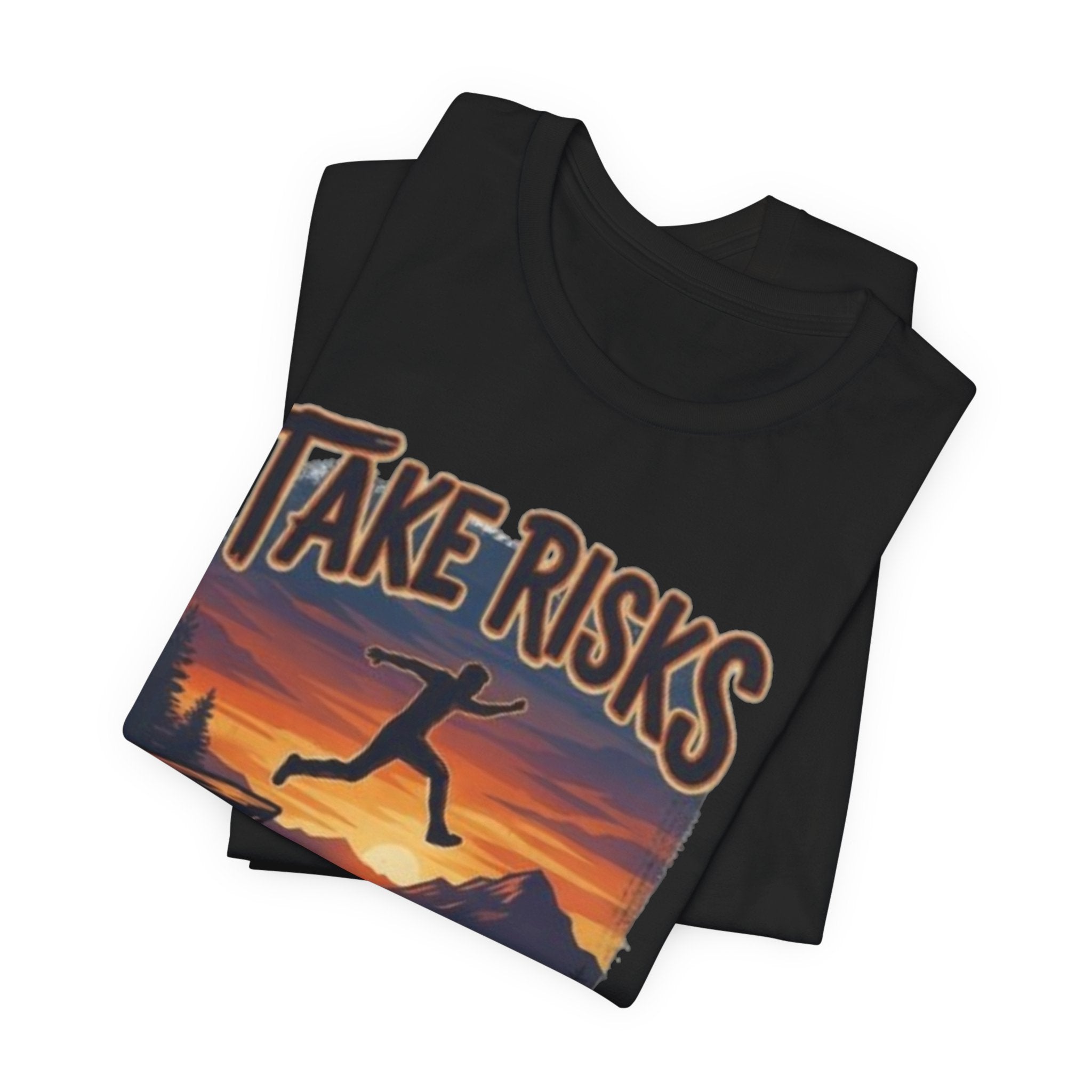 Take Risks Mountain T‑Shirt — "Take Risks: The View Is Worth The Leap Of Faith" Inspirational Adventure Tee
