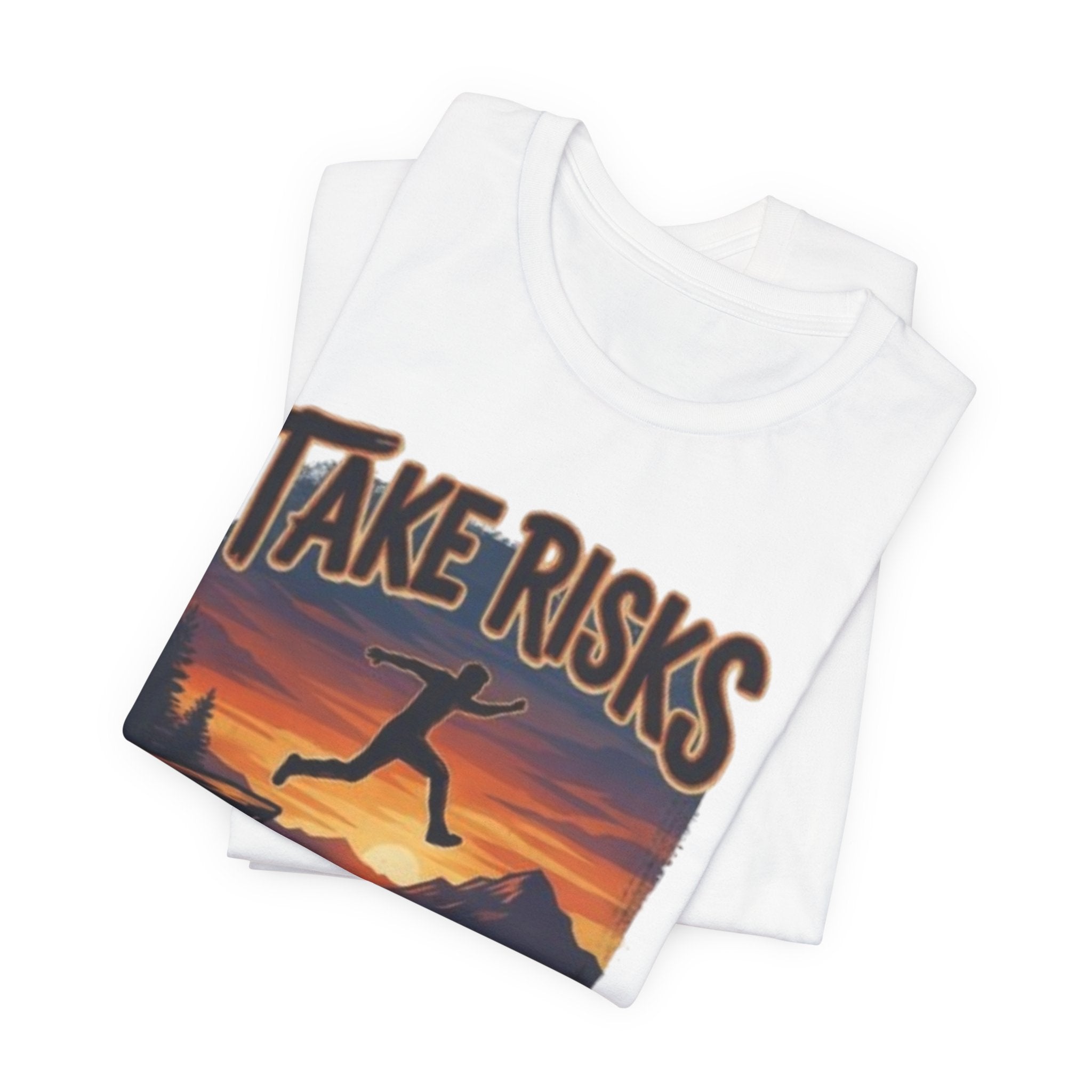Take Risks Mountain T‑Shirt — "Take Risks: The View Is Worth The Leap Of Faith" Inspirational Adventure Tee